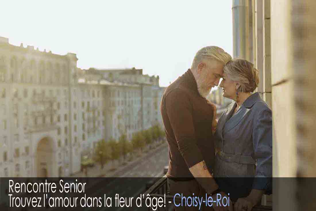 Site de rencontre senior - Choisy-le-Roi