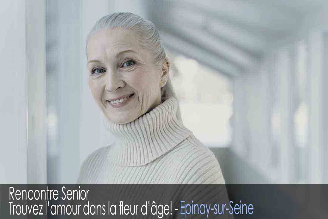 Site de rencontre senior - Epinay-sur-Seine
