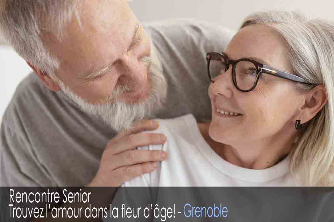Site de rencontre senior - Grenoble