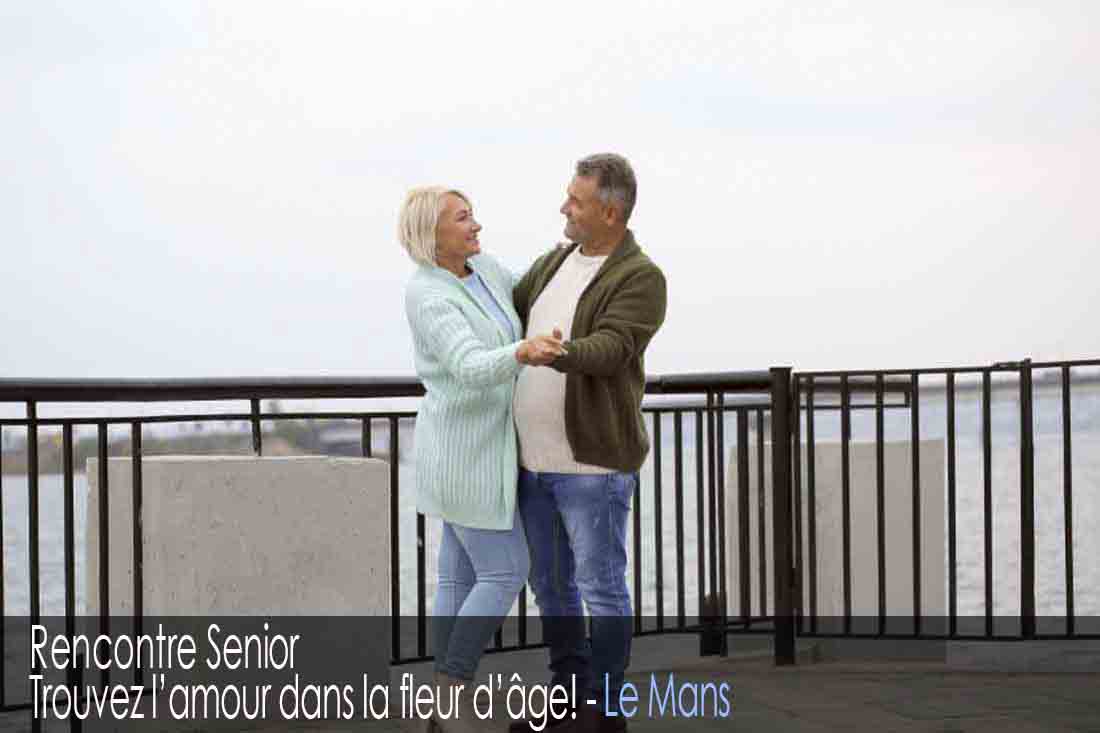 Site de rencontre senior - Le Mans