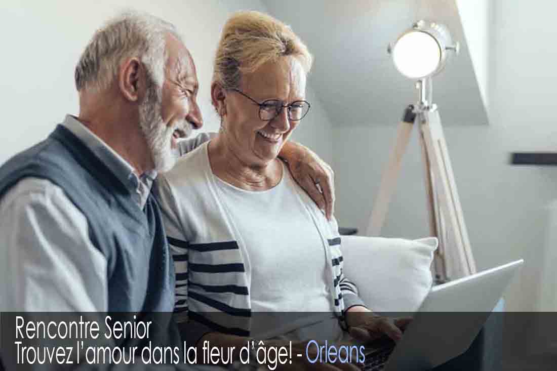 Site de rencontre senior - Orleans